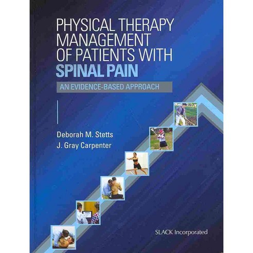 Physical Therapy Management of Patients With Spinal Pain: An Evidence-Based Approach, Slack Inc