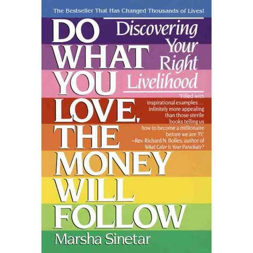 Do What You Love the Money Will Follow: Discovering Your Right Livelihood, Dell Books