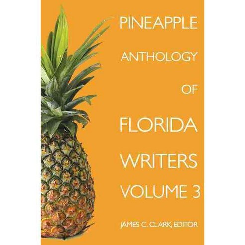 Pineapple Anthology of Florida Writers, Pineapple Pr Inc