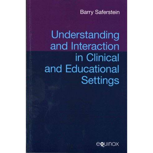 Understanding and Interaction in Clinical and Education Settings 페이퍼북, Equinox