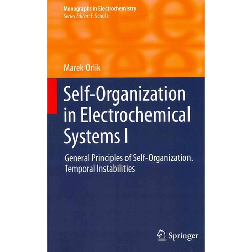 Self-Organization in Electrochemical Systems I: General Principles of Self-Organization. Temporal Instabilities, Springer Verlag