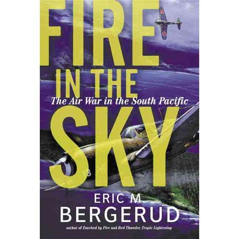 Fire in the Sky: The Air War in the South Pacific, Basic Books