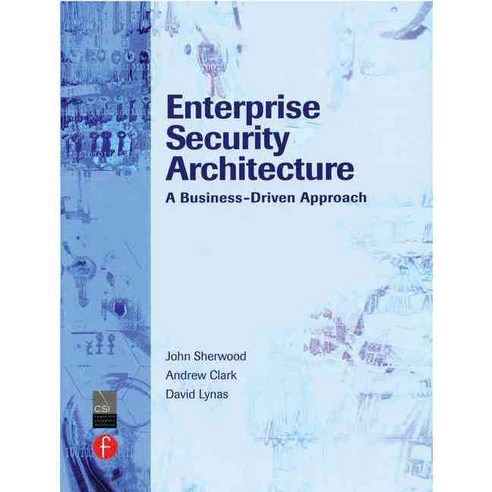 Enterprise Security Architecture: A Business-Driven Approach Hardcover, CMP Books