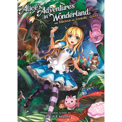 [해외도서] Alice''s Adventures in Wonderland and Through the Looking Glass, Seven Seas Entertainment Llc
