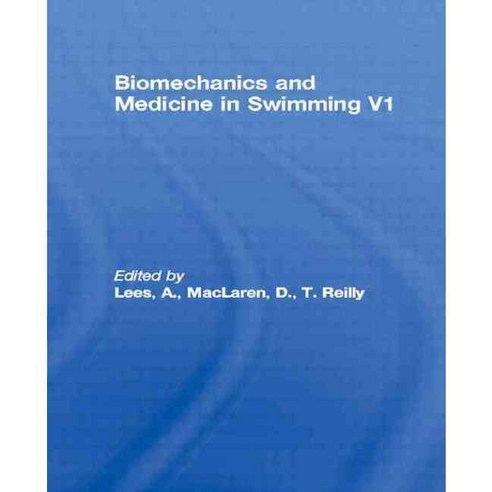 Biomechanics and Medicine in Swimming, Taylor & Francis