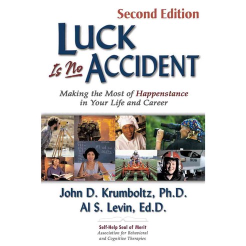 Luck Is No Accident: Making the Most of Happenstance in Your Life and Career, Impact Publications