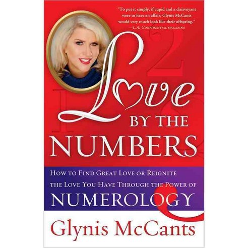 Love by the Numbers: How to Find Great Love or Reignite the Love You ...
