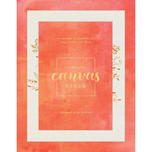 The Message Canvas Bible:Coloring and Journaling the Story of God, NavPress Publishing Group