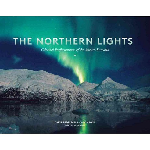 The Northern Lights: Celestial Performances of the Aurora Borealis, Sasquatch Books