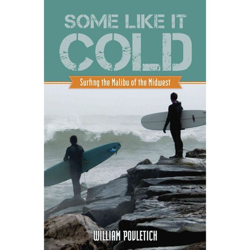 Some Like It Cold: Surfing the Malibu of the Midwest, Wisconsin Historical Society