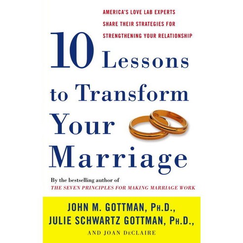Ten Lessons to Transform Your Marriage, Harmony Books