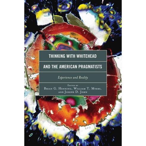 Thinking with Whitehead and the American Pragmatists: Experience and Reality Hardcover, Lexington Books