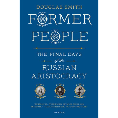 Former People: The Final Days of the Russian Aristocracy, Picador USA