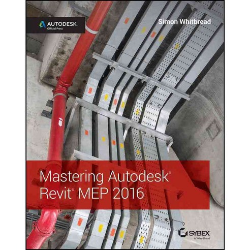 Mastering Autodesk Revit Mep 2016, Sybex Inc