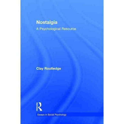 Nostalgia: A Psychological Resource 양장, Psychology Pr