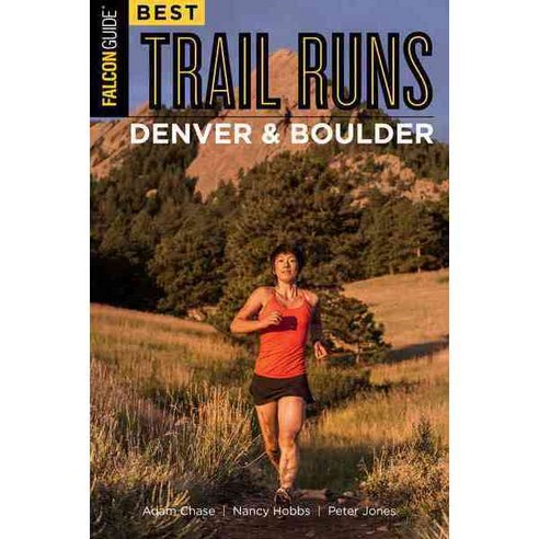 Best Trail Runs Denver and Boulder, Falcon Pr Pub Co