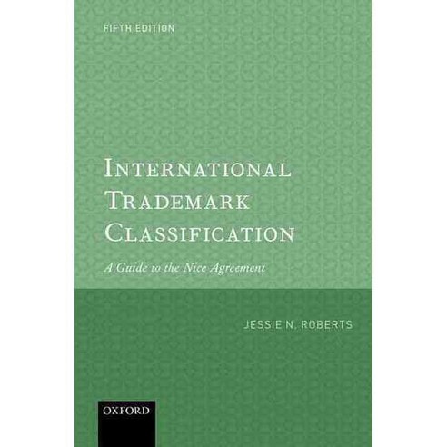 International Trademark Classification 5e: A Guide to the Nice Agreement Hardcover, Oxford University Press, USA