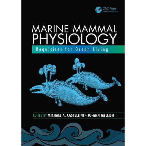 Marine Mammal Physiology: Requisites for Ocean Living, CRC Pr I Llc