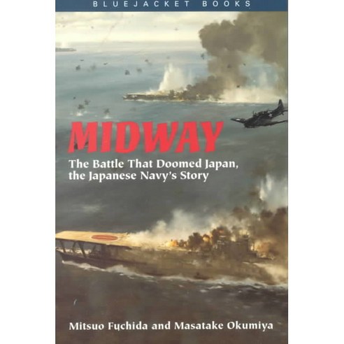 Midway: The Battle That Doomed Japan the Japanese Navy''s Story, Naval Inst Pr