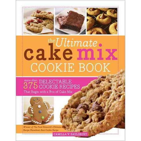 The Ultimate Cake Mix Cookie Book: More Than 375 Delectable Cookie Recipes That Begin With a Box of Cake Mix, Cumberland House