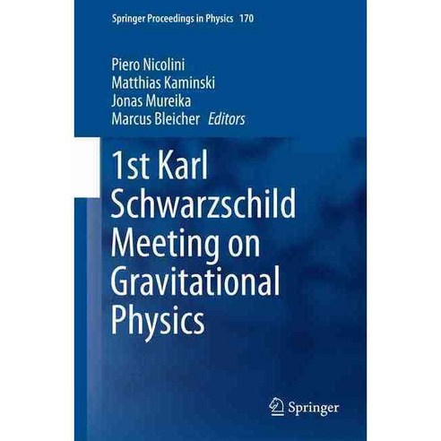 1st Karl Schwarzschild Meeting on Gravitational Physics, Springer Verlag