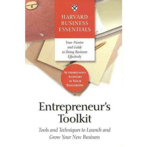 Entrepreneur''s Toolkit: Tools and Techniques to Launch and Grow Your New Business, Harvard Business School Pr