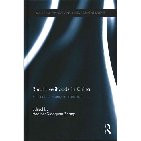 Rural Livelihoods in China: Political economy in transition, Routledge