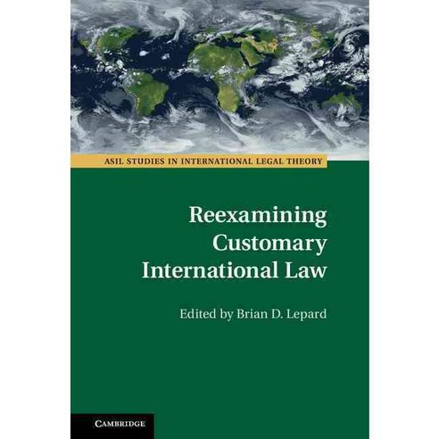 Reexamining Customary International Law, Cambridge University Press