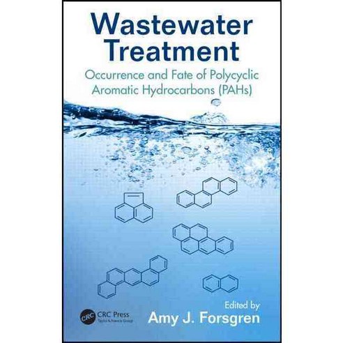 Wastewater Treatment: Occurrence and Fate of Polycyclic Aromatic Hydrocarbons (PAHs), CRC Pr I Llc