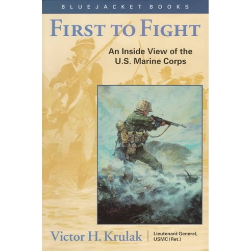 First to Fight: An Inside View of the U.S. Marine Corps, Naval Inst Pr