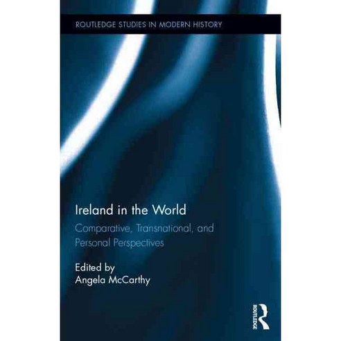 Ireland in the World: Comparative Transnational and Personal Perspectives, Routledge
