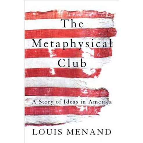 Metaphysical Club: A Story of Ideas in America, Farrar Straus & Giroux
