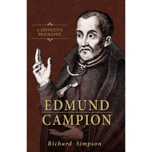 Edmund Campion: A Definitive Biography, Tan Books & Pub