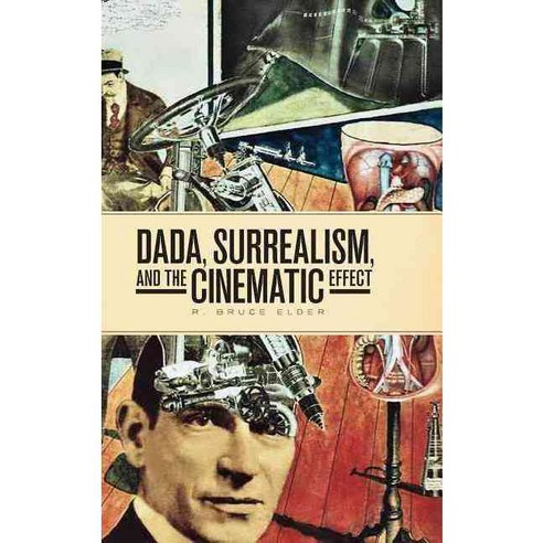 Dada Surrealism and the Cinematic Effect, Wilfrid Laurier Univ Pr