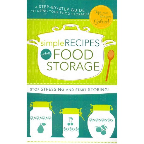 Simple Recipes Using Food Storage, Cedar Fort