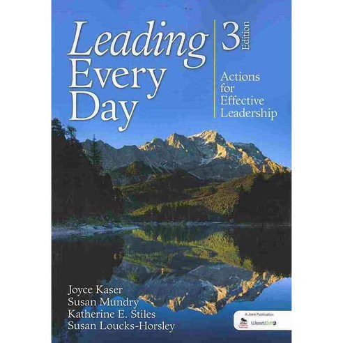 Leading Every Day: Actions for Effective Leadership, Corwin Pr