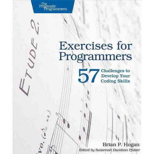Exercises for Programmers: 57 Challenges to Develop Your Coding Skills, Pragmatic Bookshelf