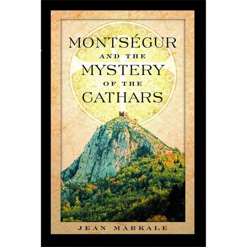 Montsegur and the Mystery of the Cathars, Inner Traditions
