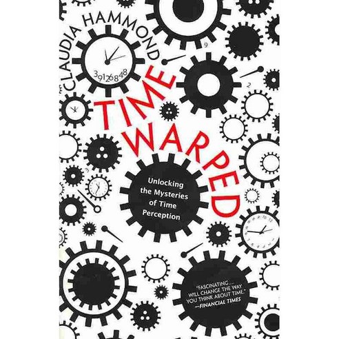 Time Warped:Unlocking the Mysteries of Time Perception, Harper Perennial
