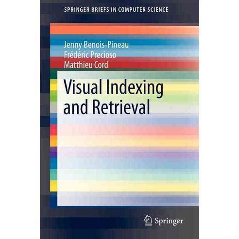 Visual Indexing and Retrieval, Springer-Verlag New York Inc