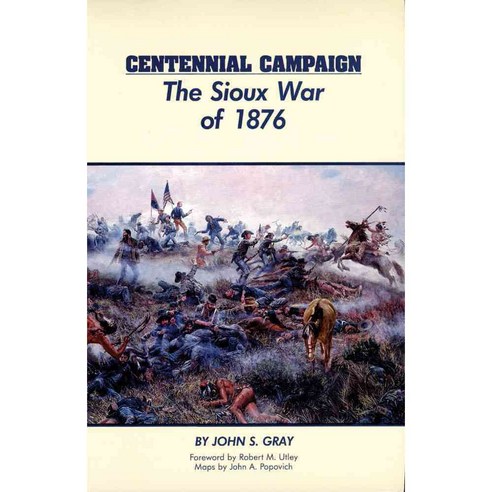 Centennial Campaign: The Sioux War of 1876, Univ of Oklahoma Pr