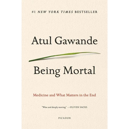 Being Mortal:Medicine and What Matters in the End, Picador USA