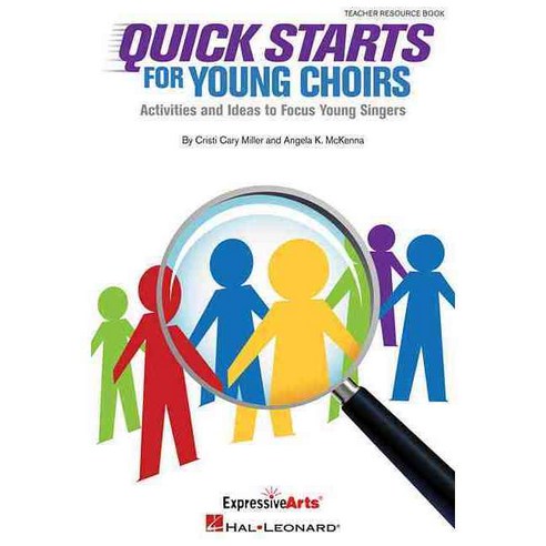 Quick Starts for Young Choirs: Activities and Ideas to Focus Your Singers, Hal Leonard Corp