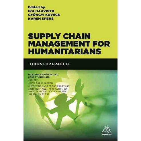 Supply Chain Management for Humanitarians: Tools for Practice, Kogan Page Ltd