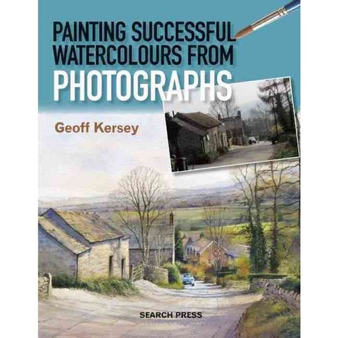 Painting Successful Watercolours from Photographs, Search Pr Ltd