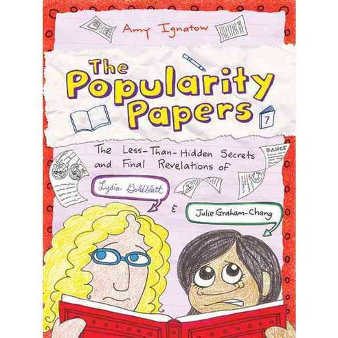 The Popularity Papers: The Less-Than-Hidden Secrets and Final Revelations of Lydia Goldblatt and Julie Graham-Chang, Harry N Abrams Inc