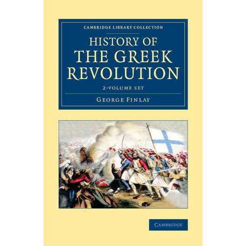 History of the Greek Revolution, Cambridge Univ Pr