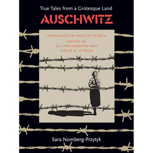Auschwitz: True Tales from a Grotesque Land, Univ of North Carolina Pr
