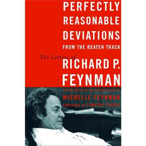 Perfectly Reasonable Deviations from the Beaten Track: The Letters of Richard P. Feynman, Basic Books