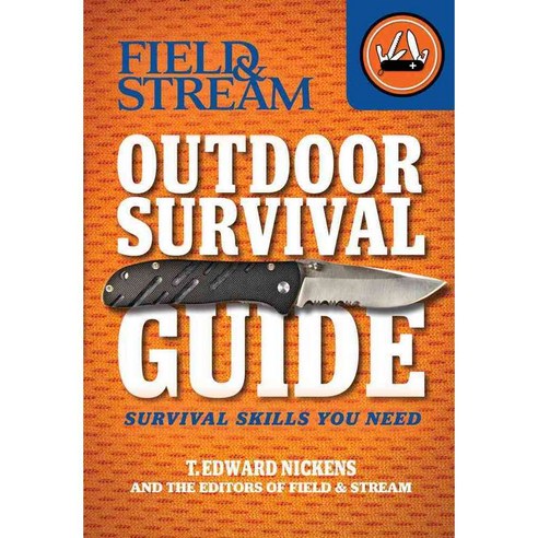 Field & Stream Outdoor Survival Guide: Survival Skills You Need, Weldon Owen